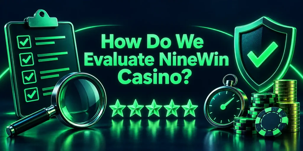 How Do We Evaluate NineWin Casino?