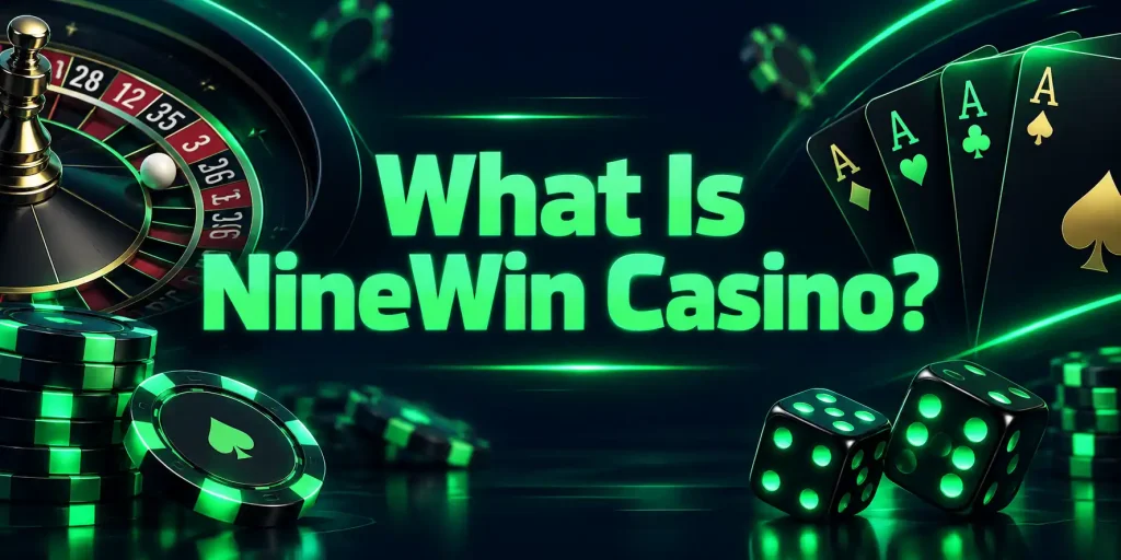 What Is NineWin Casino?